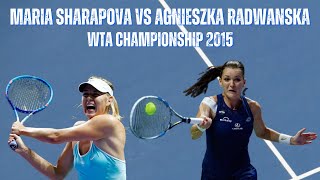 MARIA SHARAPOVA VS AGNIESZKA RADWANSKA 2015 WTA CHAMPIONSHIP ROUND ROBIN MATCH [upl. by Brawley28]