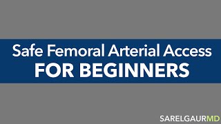 Safe Femoral Artery Access for Beginners [upl. by Wedurn888]