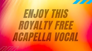 Royalty Free Acapella Vocals  120 Bpm  G Minor [upl. by Epuladaug]