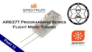 Spektrum AR637T Programming Series  Part 11  Flight Mode Tuning [upl. by Eussoj]