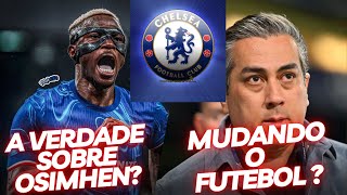 CHELSEA ESTA MUDANDO O FUTEBOL A VERDADE OSIMHEN [upl. by Juan]