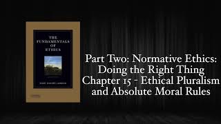 The Fundamentals of Ethics  Chapter 15 Ethical Pluralism and Absolute Moral Rules [upl. by Elane]