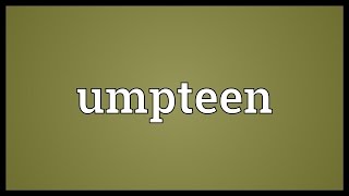 Umpteen Meaning [upl. by Ardnued]