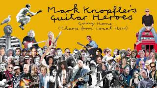 Mark Knopfler’s Guitar Heroes – Going Home Theme From Local Hero Official Audio [upl. by Akselav481]