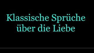 Klassische Sprüche über die Liebe [upl. by Katrine]