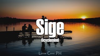 6cyclemind  Sige Lyrics [upl. by Inness453]