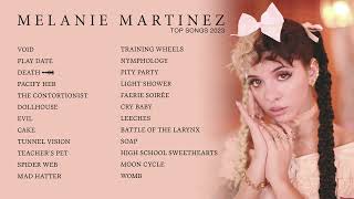 Melanie Martinez  Top Songs 2023 Playlist  VOID Play Date DEATH [upl. by Windy]