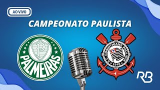 🔴 Palmeiras x Corinthians  Campeonato Paulista  18022024 [upl. by Acinnad]