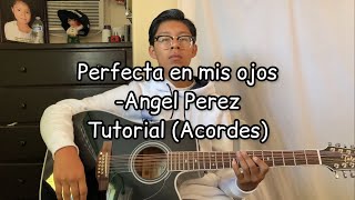 Perfecta en mis ojos Angel Perez Tutorial Guitarra [upl. by Longley812]