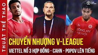 Chuyển nhượng VLeague mới nhất  HLV Popov lên tiếng Thể Công chơi lớn quá CAHN đón người cũ [upl. by Ettevad816]