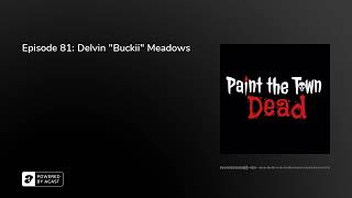 Episode 81 Delvin quotBuckiiquot Meadows [upl. by Prestige]