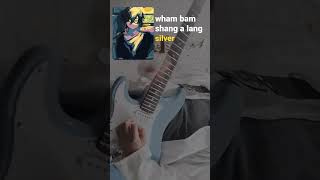 wham bam shang a lang silver solo [upl. by Ezequiel]