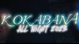 KOKABANA  ALL NIGHT MixTapeampEdit 2023 [upl. by Bartko]