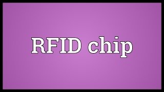 RFID chip Meaning [upl. by Lantha693]