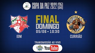 IDM x Currião FC • Final • Copa da Paz 2022 35 [upl. by Bust]