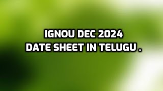 IGNOU date sheet December 2024 in telugu [upl. by Waddle]