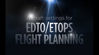 Aircraft settings for EDTO ETOPS [upl. by Gnouhc17]