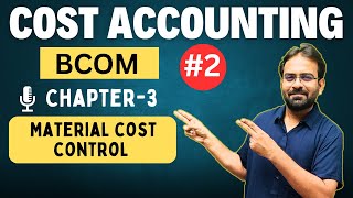 Cost Accounting Chapter3 part2  Material Cost Control  CWG for BCOM [upl. by Thordia]