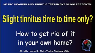 Slight tinnitus  how to get rid in your home [upl. by Leunamesoj775]