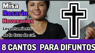 8 Cantos para difuntos Para Novenario Misa Y Levantamiento de la Cruz de cal [upl. by Rivers658]