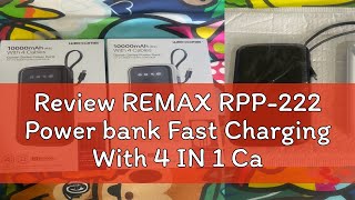 Review REMAX RPP222 Power bank Fast Charging With 4 IN 1 Cable 10000 mAh  UWINN UWS77 Series [upl. by Dao591]