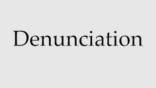 How to Pronounce Denunciation [upl. by Rozalin]