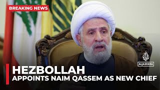 Hezbollah appoints Naim Qassem as secretarygeneral [upl. by Inverson114]