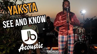 Yaksta  See And Know  Jussbuss Acoustic Season 5 [upl. by Vadnee930]