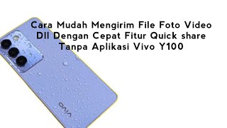 Cara Mudah Mengirim File Foto Video Dll Dengan Cepat Fitur Quick share Tanpa Aplikasi Vivo Y100 [upl. by Enailuj]