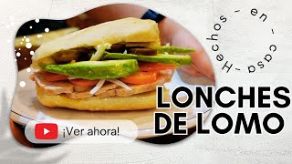 Lonches de Lomo IRRESISTIBLES Descubre Nuestra Receta Exclusiva Paso a Paso  QuieroComerEso [upl. by Perni173]