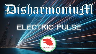 DISHARMONIUM  Electric Pulse [upl. by Tnilc]