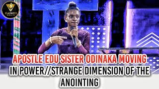 APOSTLE EDU SISTER ODINAKA MOVING IN POWER  STRANGE DIMENSION OF THE ANOINTING [upl. by Naval799]