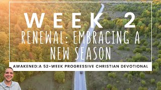 Week 2  Renewal Embracing a New Season [upl. by Belldas]