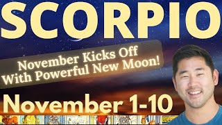 Scorpio  IT’S HERE New Moon In Your Sign Is EVERYTHING November 110 Tarot Horoscope [upl. by Akemahs94]