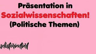 Präsentation in Sozialwissenschaften erstellen  Politische Themen  SoWi Abitur 2019  2020 [upl. by Eatnod891]