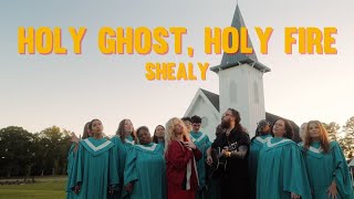 “Holy Ghost Holy Fire” Music Video  SHEALY [upl. by Nnyleitak]