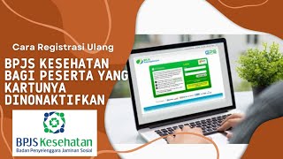 Cara Registrasi Ulang BPJS Kesehatan Bagi Peserta Yang Kartu nya Di Nonaktifkan [upl. by Trebor434]