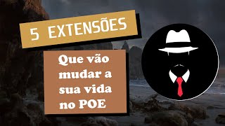 5 Extensões que vão mudar a sua vida no Path Of Exile [upl. by Reddy]