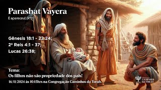 Parashat Vayera E apareceu Tema Os filhos não são propriedade dos pais 16112024 [upl. by Antons]