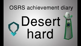 OSRS Desert hard diary tasks guide [upl. by Haela]