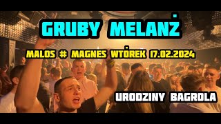 GRUBY MELANŻ W MAGNESIE ⭐️ MALOS ⭐️ 17022024 ⭐️ URODZINY BAGROLA [upl. by Hanid]