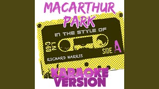 Macarthur Park In the Style of Richard Harris Karaoke Version [upl. by Wright438]