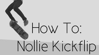 How To Nollie Kickflip [upl. by Olegnad]