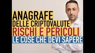 Anagrafe delle Criptovalute rischi e pericoli Le cose che devi sapere [upl. by Truscott]