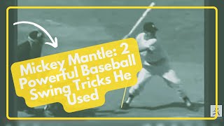 Mickey Mantle 2 Powerful Baseball Swing Tricks He Used [upl. by Bettine434]