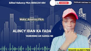 Baitin Wakar Adamsy Pkm wanda ya yiwa Shahid Alincy Pkm [upl. by Aneliram]