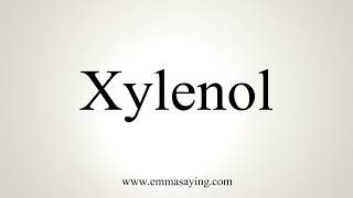 How To Pronounce Xylenol [upl. by Janey]