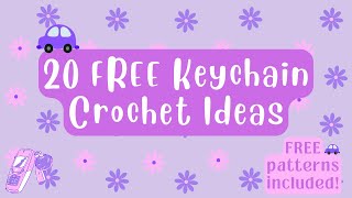 20 FREE KeychainBag Charm Crochet Pattern Ideas Free Patterns Included [upl. by Naegem118]