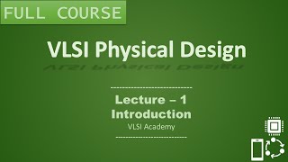 PD Lec 1  Introduction to Physical Design  Tutorial  VLSI [upl. by Yelnats]