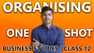 ORGANISING  Detailed One shot  MUST WATCH  class 12 Business studies for Pre Board amp Boards 2024 [upl. by Ahsitra]